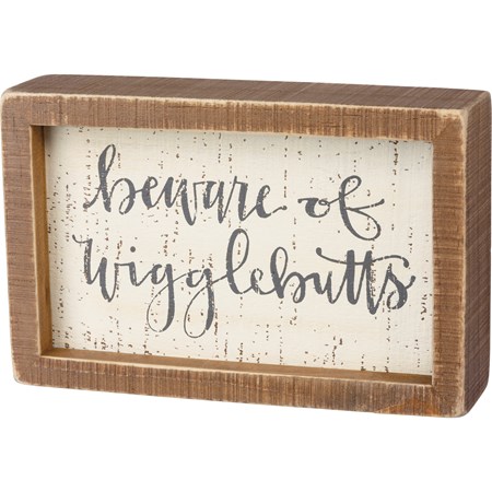 Inset Box Sign - Beware Of Wigglebutts - 7" x 4.50" x 1.75" - Wood