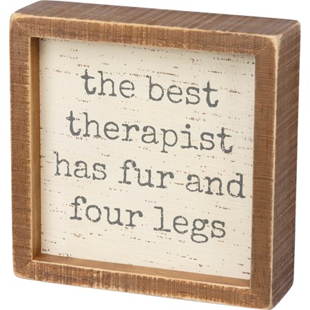 Inset Box Sign - The Best Therapist Has Fur - 6" x 6" x 1.75" - Wood