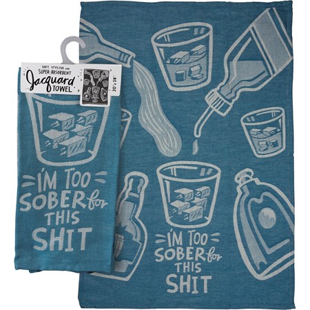 Kitchen Towel - I'm Too Sober For This Shit - 20" x 28" - Cotton