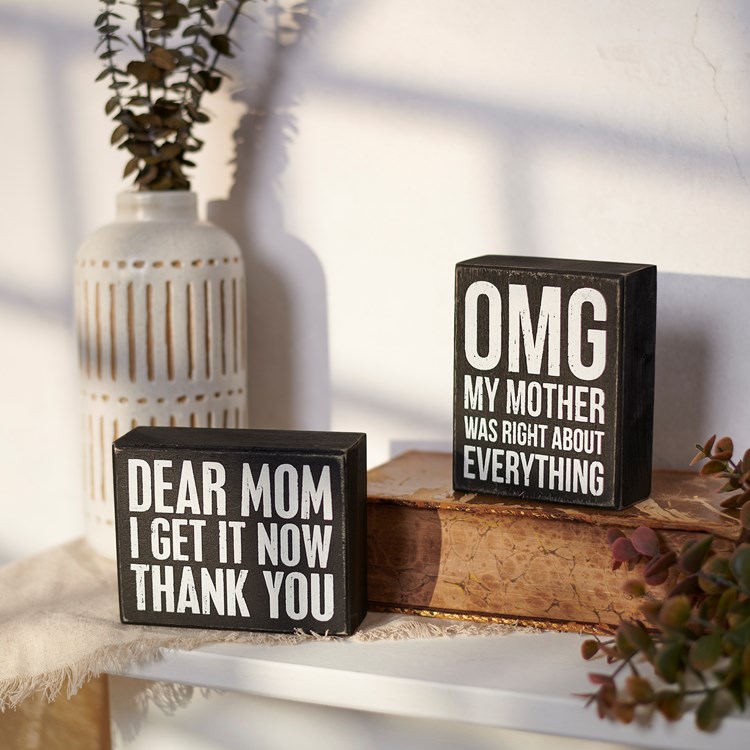 Dear Mom I Get It Now Thank You Box Sign - Wood