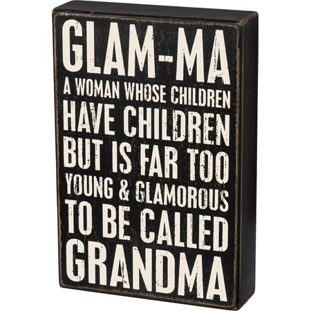 Box Sign - Glam-ma Too Young To Be Called Grandma - 6" x 9" x 1.75" - Wood