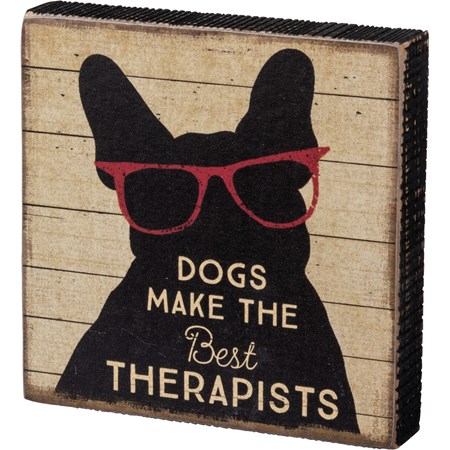 Block Sign - Dogs Make The Best Therapists - 5" x 5" x 1" - Wood, Paper