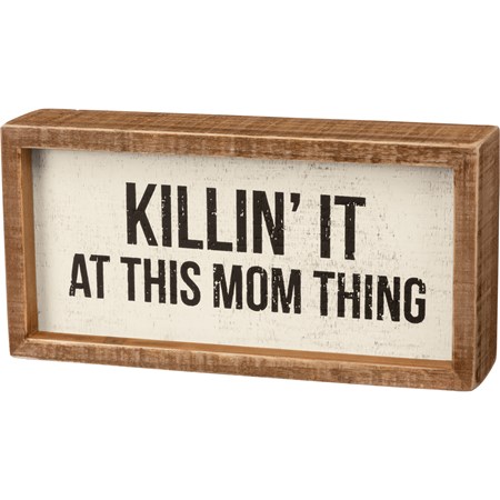 Inset Box Sign - Killin' It At This Mom Thing - 8" x 4" x 1.75" - Wood