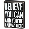 Box Sign - Believe You Can You're Halfway There - 5" x 6.75" x 1.75" - Wood