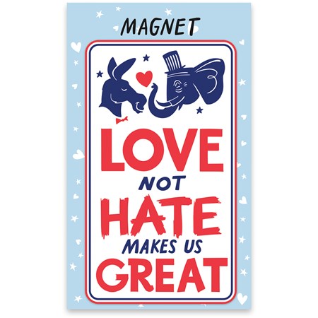 Magnet - Love Not Hate Makes Us Great - 2.50" x 4.50", Card: 3" x 5" - Magnet, Paper