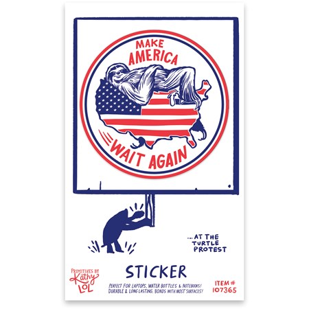 Sticker - Make America Wait Again - 2.50" x 2.50", Card: 3" x 5" - Viynl, Paper