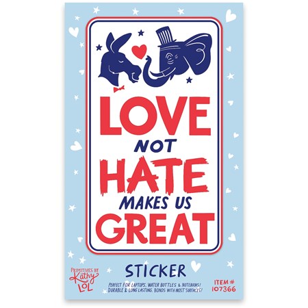 Sticker - Love Not Hate Makes Us Great - 2.50" x 4", Card: 3" x 5" - Viynl, Paper