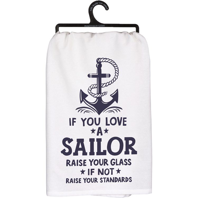 If You Love A Sailor Kitchen Towel - Cotton