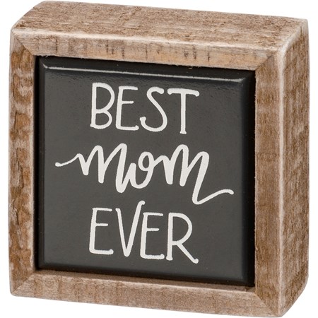 Box Sign Mini - Best Mom Ever - 2.50" x 2.50" x 1" - Wood