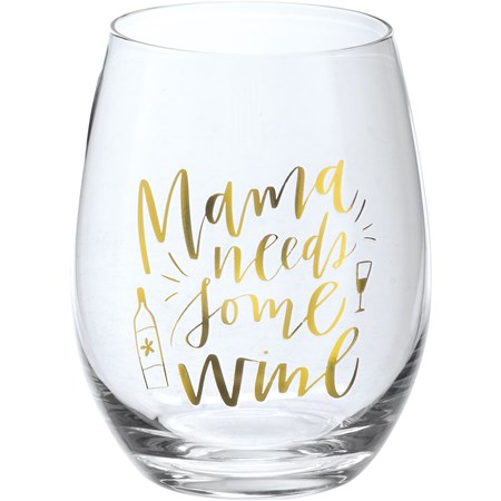 Wine Glass - Mama Needs Some Wine - 15 oz., Box: 4" Diameter x 6" - Glass