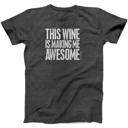 This Wine Is Making Me Awesome 2XL T-Shirt - Polyester, Cotton