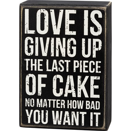 Giving Up The Last Piece Of Cake Box Sign - Wood