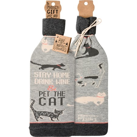 Bottle Sock - Stay Home Drink Wine & Pet The Cat - 3.50" x 11.25", Fits 750mL to 1.5L bottles - Cotton, Nylon, Spandex