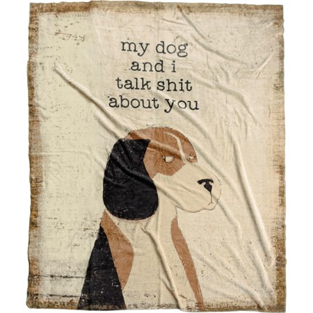 Throw - My Dog And I Talk About You - 50" x 60" - Plush Polyester