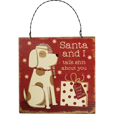 Hanging Decor - Santa And I Talk About You - Dog - 9" x 9" x 0.25" - Wood, Paper, Wire