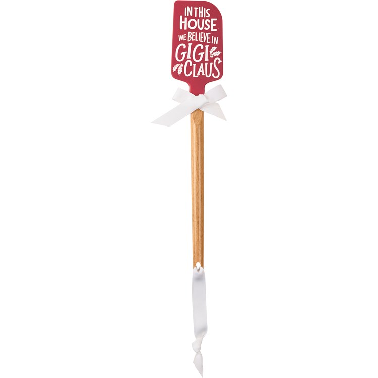 In This House We Believe In Gigi Claus Spatula - Silicone, Wood