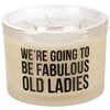 Going To Be Fabulous Old Ladies Jar Candle - Soy Wax, Glass, Cotton