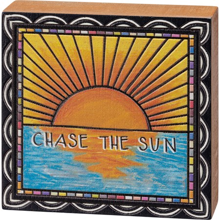 Block Sign - Chase The Sun - 4" x 4" x 1" - Wood