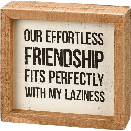 Our Effortless Friendship Fits Inset Box Sign - Wood