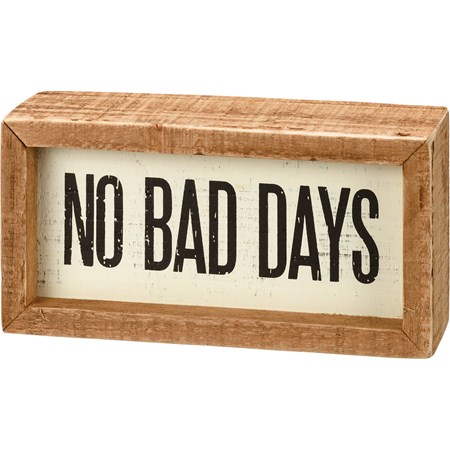 No Bad Days Inset Box Sign - Wood