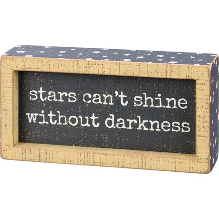 Inset Box Sign - Can't Shine Without Darkness - 7" x 3.50" x 1.75" - Wood