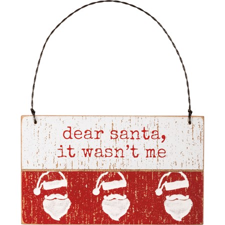 Ornament - Dear Santa It Wasn't Me - 5" x 3" x 0.25" - Wood, Wire
