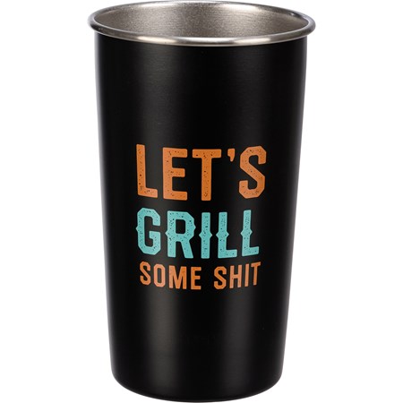Let's Grill Some Shit Tumbler - Stainless Steel