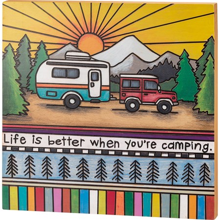 Box Sign - Life Is Better When You're Camping - 22" x 22" x 1.75" - Wood