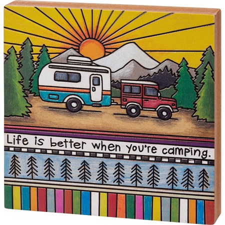 Life Is Better When You're Camping Block Sign - Wood