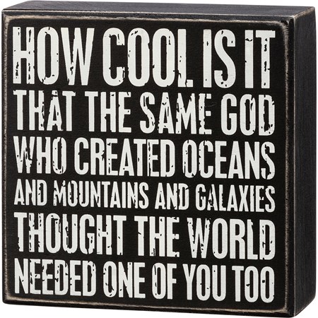 Box Sign - World Needed One Of You Too - 5" x 5" x 1.75" - Wood