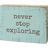 Block Sign - Never Stop Exploring - 4" x 3" x 1" - Wood
