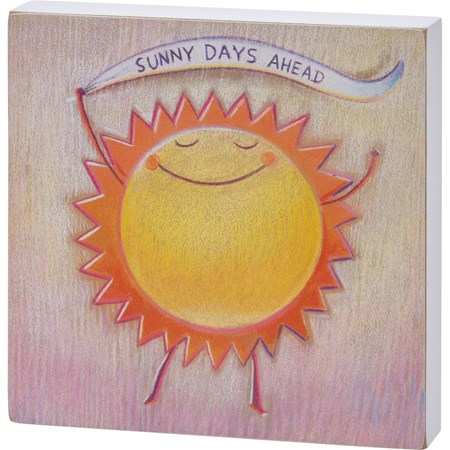 Block Sign - Sunny Days Ahead - 6" x 6" x 1" - Wood, Paper