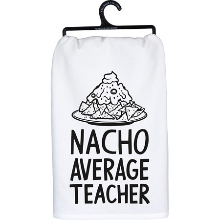 Kitchen Towel - Nacho Average Teacher - 28" x 28" - Cotton