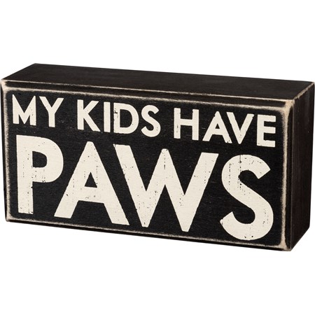 Box Sign - Kids Have Paws - 6" x 3" x 1.75" - Wood