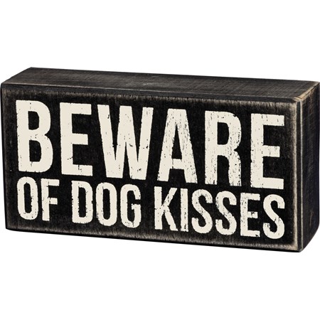 Box Sign - Dog Kisses - 6" x 3" x 1.75" - Wood