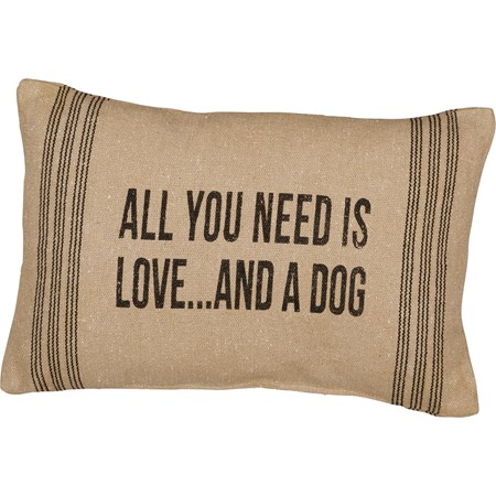 Pillow - All You Need Is Love And A Dog - 15" x 10" - Cotton, Zipper