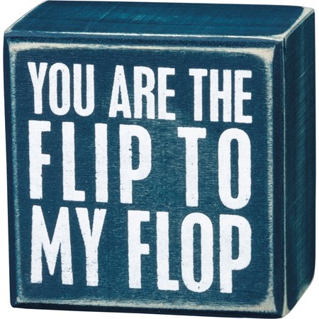 Flip To My Flop Box Sign - Wood