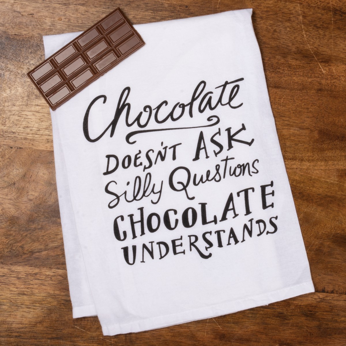 Chocolate Doesn't Ask Questions Kitchen Towel - Cotton