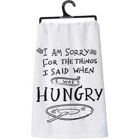 Kitchen Towel - Sorry For What I Said I Was Hungry - 28" x 28" - Cotton