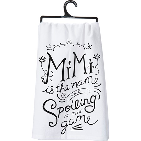 Kitchen Towel - Mimi The Name Spoiling Is The Game - 28" x 28" - Cotton