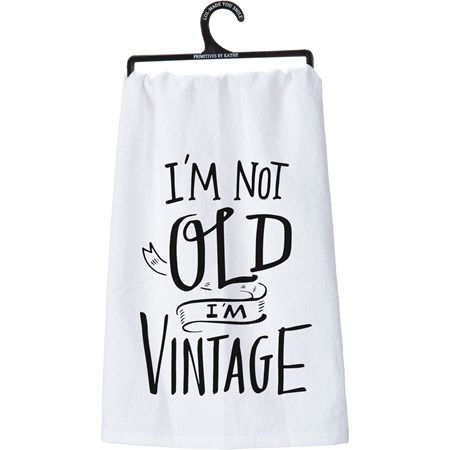 Kitchen Towel - I'm Not Old I'm Vintage - 28" x 28" - Cotton