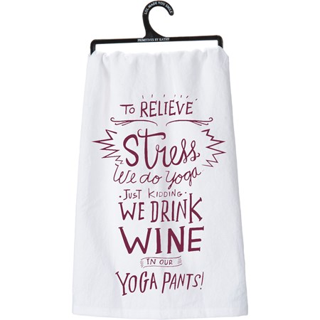 Kitchen Towel - We Drink Wine In Our Yoga Pants - 28" x 28" - Cotton