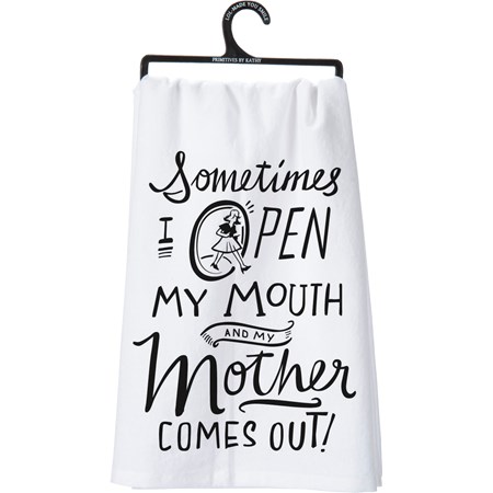 Kitchen Towel - Open My Mouth My Mother Comes Out - 28" x 28" - Cotton