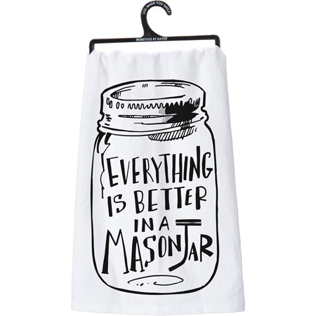 Kitchen Towel - Everything Is Better In Mason Jar - 28" x 28" - Cotton