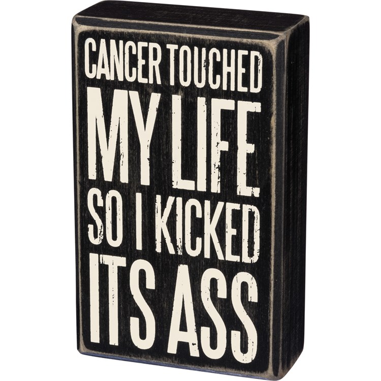 Cancer Touched My Life Box Sign - Wood