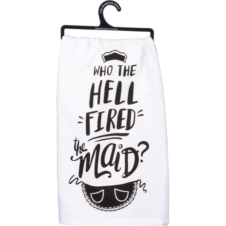 Kitchen Towel - Who The Fired The Maid - 28" x 28" - Cotton
