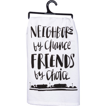 Kitchen Towel - Neighbors By Chance Friends By - 28" x 28" - Cotton