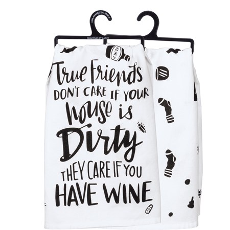 Kitchen Towel - True Friends Don't Care If House - 28" x 28" - Cotton
