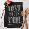 Love You More Kitchen Towel - Cotton