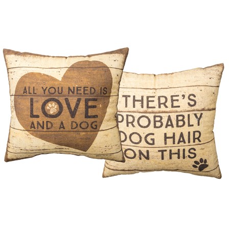Pillow - All You Need Is Love And A Dog - 16" x 16" - Cotton, Linen